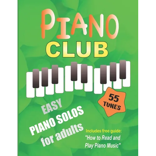 Piano Club: Easy Piano Solos for Adults Piano Sheet Music and Music Theory Course - Paperback