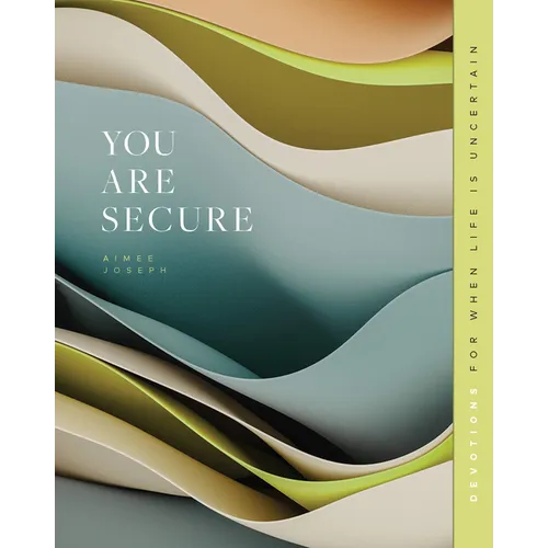 You Are Secure: Devotions for When Life Is Uncertain - Paperback