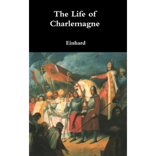 The Life of Charlemagne - Hardcover