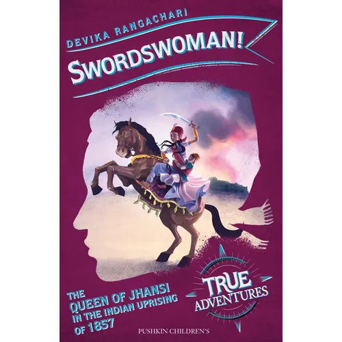 Swordswoman!: The Queen of Jhansi in the Indian Uprising of 1857 - Paperback