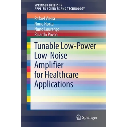 Tunable Low-Power Low-Noise Amplifier for Healthcare Applications - Paperback