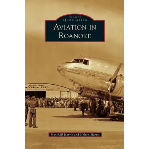 Aviation in Roanoke - Hardcover