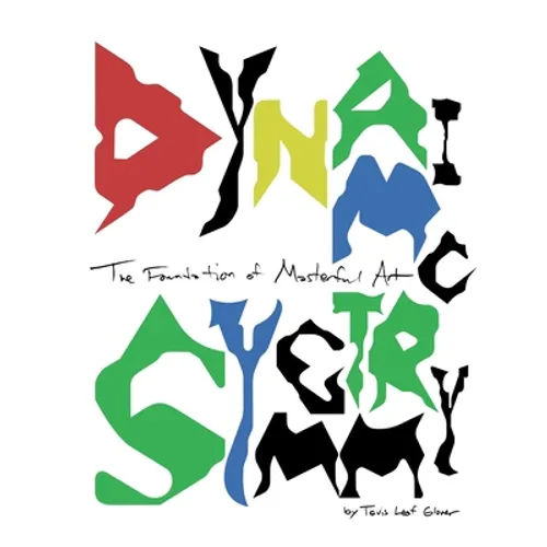 Dynamic Symmetry: The Foundation of Masterful Art - Paperback