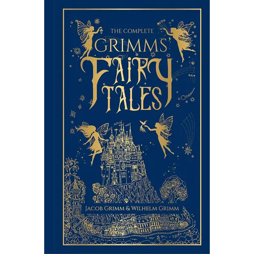 The Complete Grimms' Fairy Tales - Hardcover
