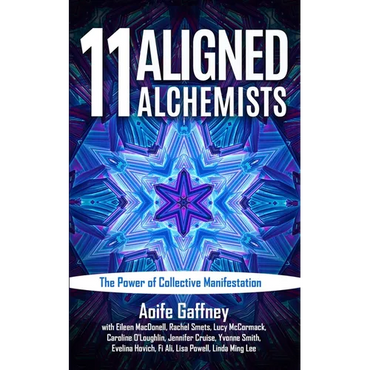 11 Aligned Alchemists: The Power of Collective Manifestation - Paperback