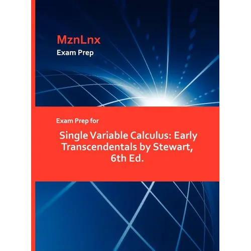 Exam Prep for Single Variable Calculus: Early Transcendentals by Stewart, 6th Ed. - Paperback