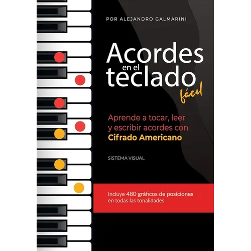 Acordes en el teclado fácil: Aprende a tocar, leer y escribir acordes con Cifrado Americano - Paperback