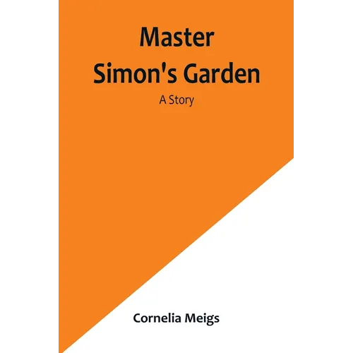 Master Simon's Garden: A Story - Paperback