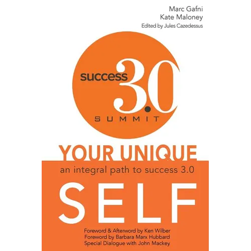 Your Unique Self: An Integral Path to Success 3.0 - Paperback