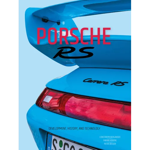 Porsche RS: Development, History, and Technology - Hardcover