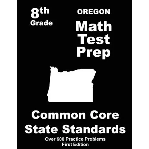 Oregon 8th Grade Math Test Prep: Common Core Learning Standards - Paperback
