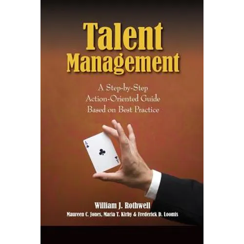 Talent Management: A Step-by-Step Action-Oriented Guide Based on Best Practice - Paperback