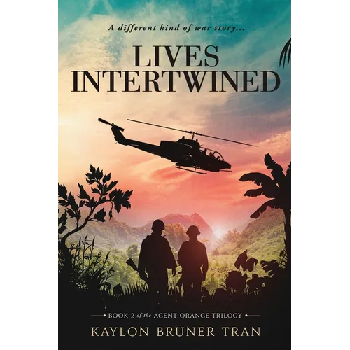Lives Intertwined: Book 2 of the Agent Orange Trilogy - Paperback