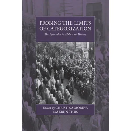 Probing the Limits of Categorization: The Bystander in Holocaust History - Paperback