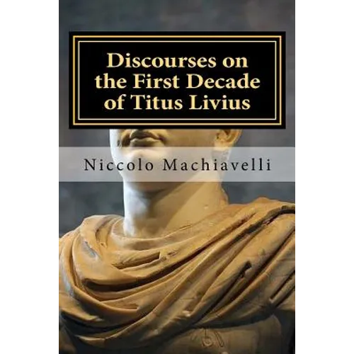 Discourses on the First Decade of Titus Livius: Niccolo Machiavelli - Paperback