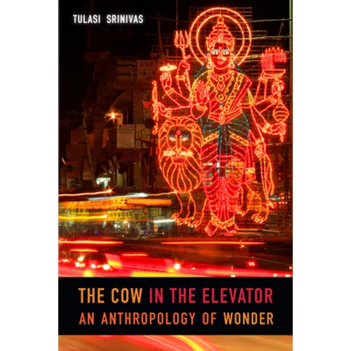 The Cow in the Elevator: An Anthropology of Wonder - Paperback