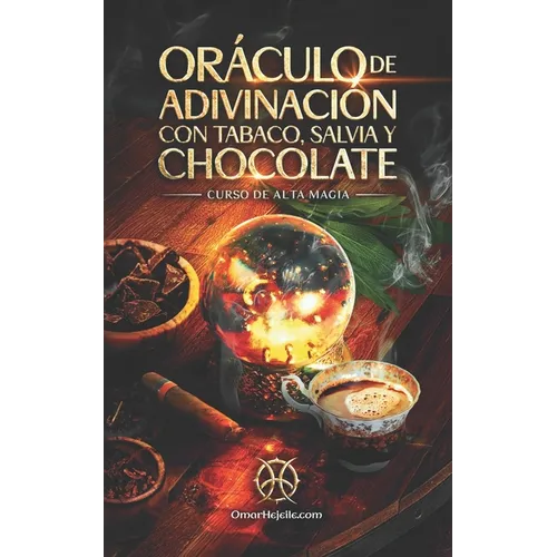 Or當ulo De Adivinaci Con Tabaco, Salvia Y Chocolate: Curso de Alta Magia - Paperback