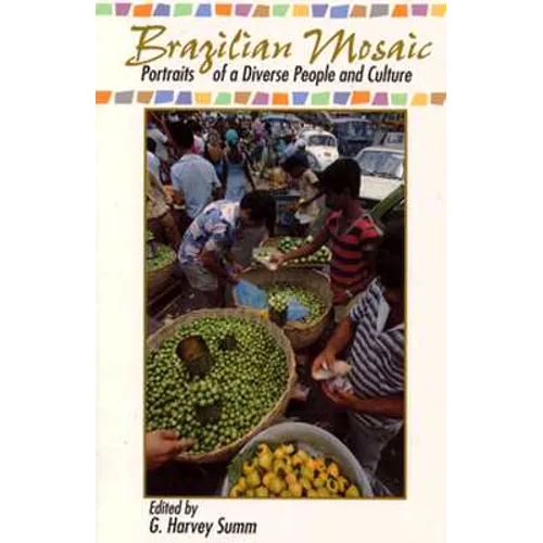 Brazilian Mosaic: Portraits of a Diverse People and Culture - Paperback