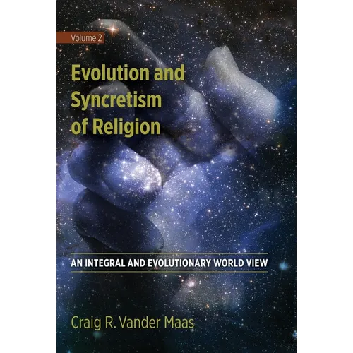 Evolution and Syncretism of Religion: An Integral and Evolutionary World View - Hardcover