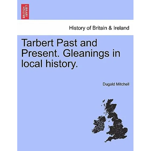 Tarbert Past and Present. Gleanings in Local History. - Paperback