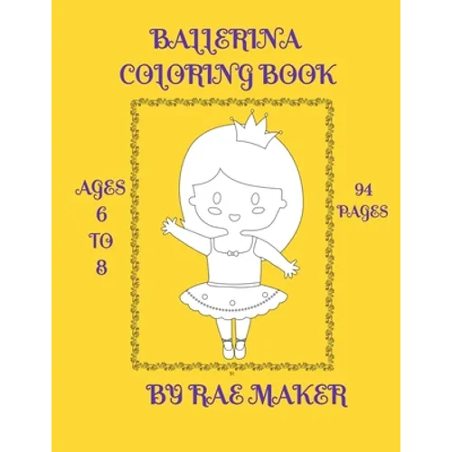 Ballerina Coloring Book Ages 6 to 8 - Paperback