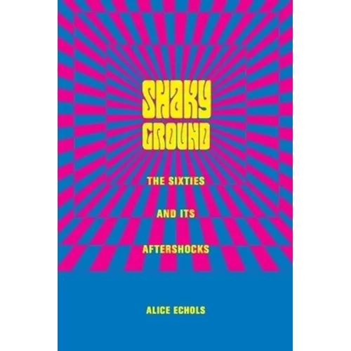 Shaky Ground: The '60s and Its Aftershocks - Paperback