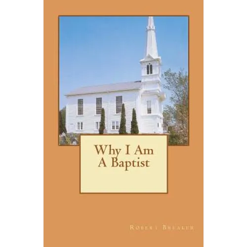 Why I Am A Baptist - Paperback