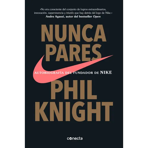 Nunca Pares: Autobiografía del Fundador de Nike / Shoe Dog: A Memoir by the Creator of Nike - Paperback