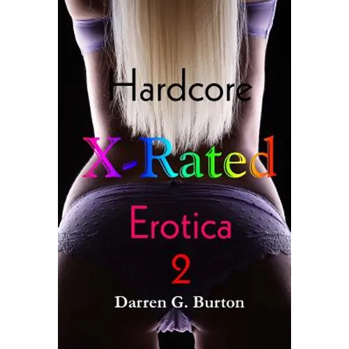 X-Rated Hardcore Erotica 2 - Paperback