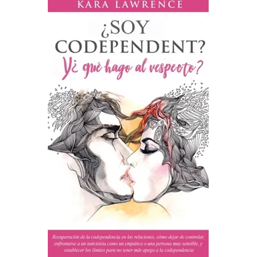 ¿Soy Codependiente? Y, ¿qué hago al respecto? Preguntas y Soluciones para Relaciones Codependientes con y sin Abuso de Sustancias - Paperback