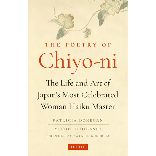 The Poetry of Chiyo-Ni: The Life and Art of Japan's Most Celebrated Woman Haiku Master - Hardcover