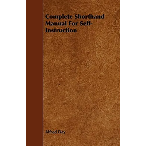 Complete Shorthand Manual For Self-Instruction - Paperback