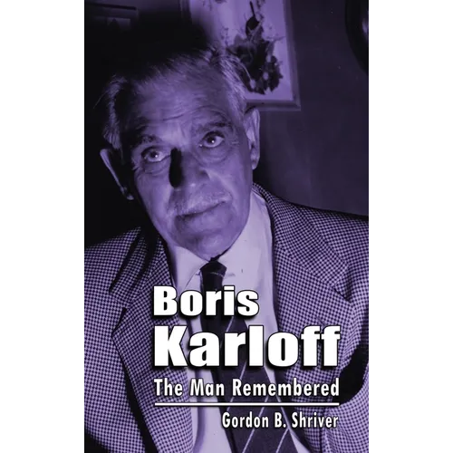 Boris Karloff (hardback): The Man Remembered - Hardcover