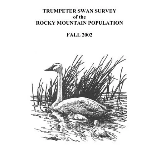 Trumpeter Swan Survey of the Rocky Mountain Population - Paperback