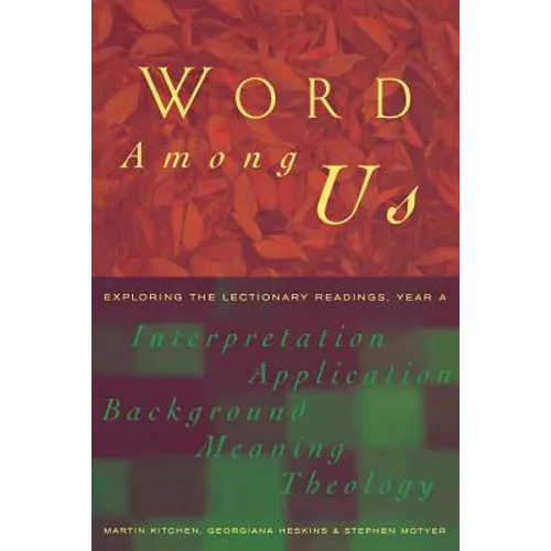 Word Among Us: Insights Into the Lectionary Readings, Year a - Paperback