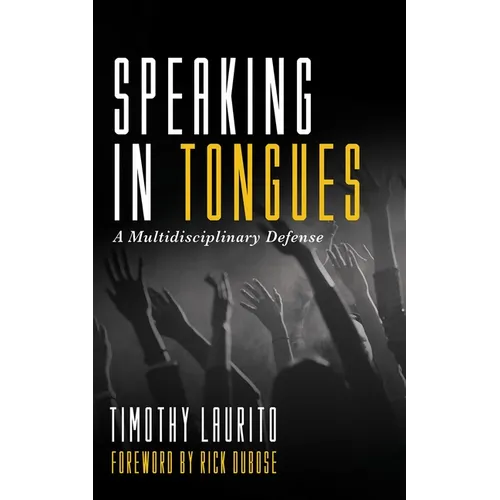 Speaking in Tongues: A Multidisciplinary Defense - Paperback