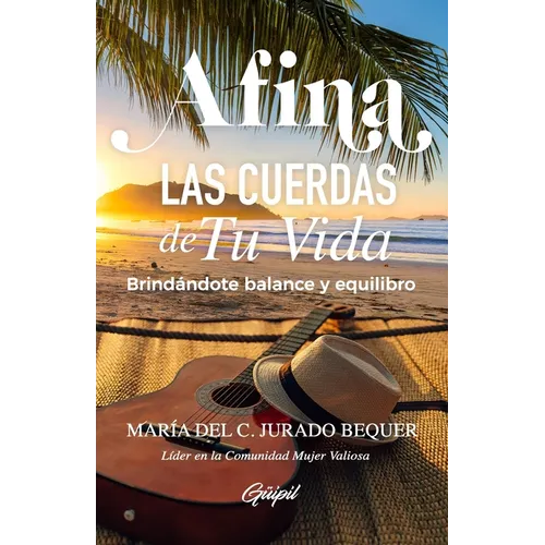 Afina las cuerdas de tu vida: Brindándote balance y equilibro - Paperback