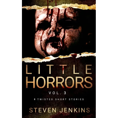 Little Horrors (8 Twisted Short Stories): Vol. 3 - Paperback