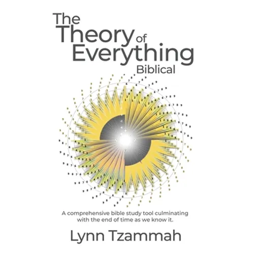 The Theory of Everything Biblical - Hardcover