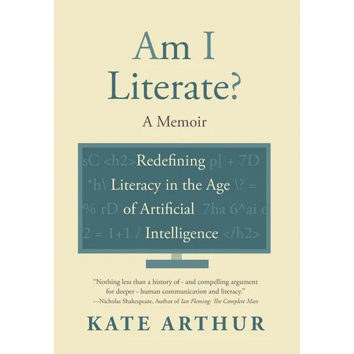 Am I Literate?: Redefining Literacy in the Age of Artificial Intelligence - Hardcover