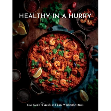 Healthy in a Hurry: Your Guide to Quick and Easy Weeknight Meals - Paperback