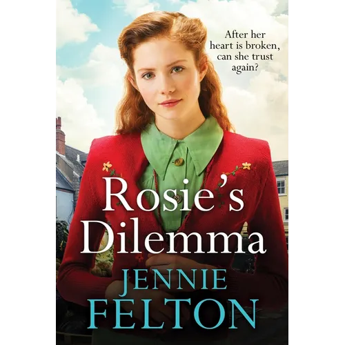 Rosie's Dilemma: A Heart-Rending Tale of Wartime Love and Secrets - Paperback