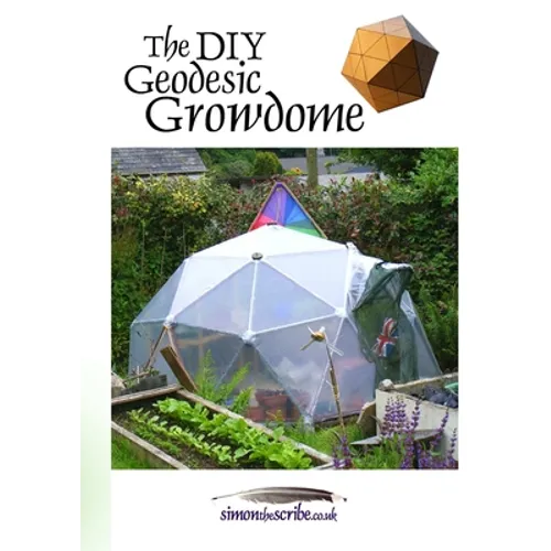 The DIY Geodesic Growdome - Paperback