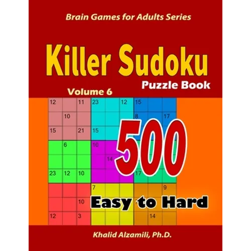 Killer Sudoku Puzzle Book: 500 Easy to Hard: Keep Your Brain Young - Paperback