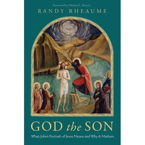God the Son: What John's Portrait of Jesus Means and Why It Matters - Paperback
