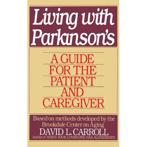 Living with Parkinson's: A Guide for the Patient and Caregiver - Paperback