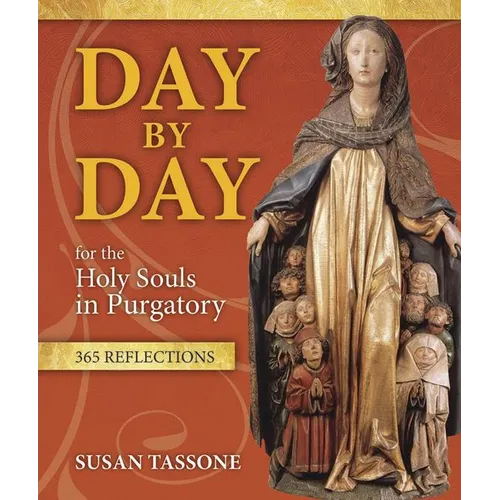 Day by Day for the Holy Souls in Purgatory: 365 Reflections - Paperback