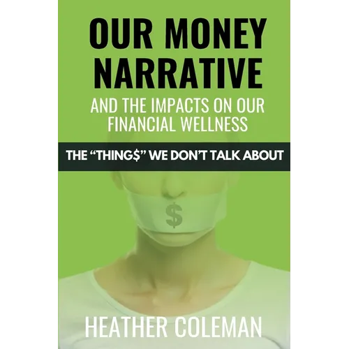 Our Money Narrative and the Impacts on Our Financial Wellness - Paperback