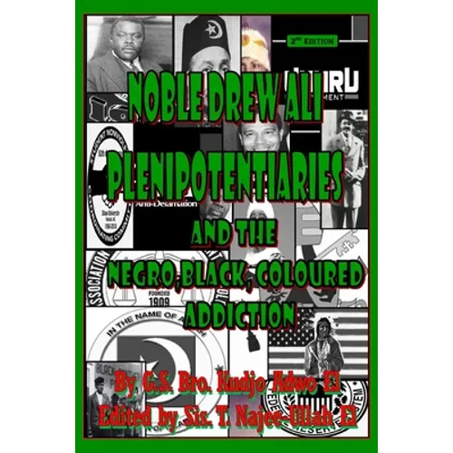 Noble Drew Ali Plenipotentiaries: And the Negro, Black, Coloured Addiction - Paperback