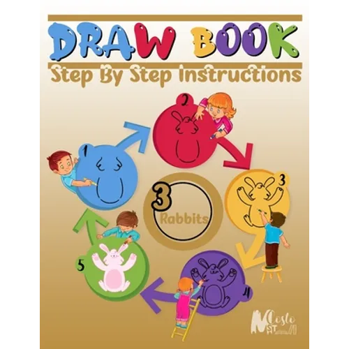 Drawbook: Step By Step Instructions(3), Over 100 Pages on How to Draw rabbit;A Complete Guide for Beginners.120 Pages, Dimensions: 8.5" x 11" - Paperback